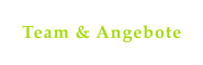 Team & Angebote