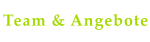 Team & Angebote