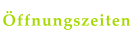 Öffnungszeiten