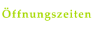 Öffnungszeiten